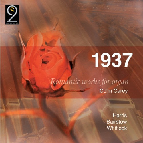 Whitlock / Bairstow / Harris / Carey - 1937: Romantic Works for Organ [CD]