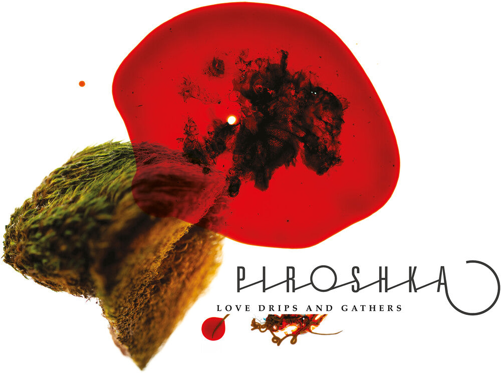 Piroshka - Love Drips And Gathers [LP] Vinyl Record