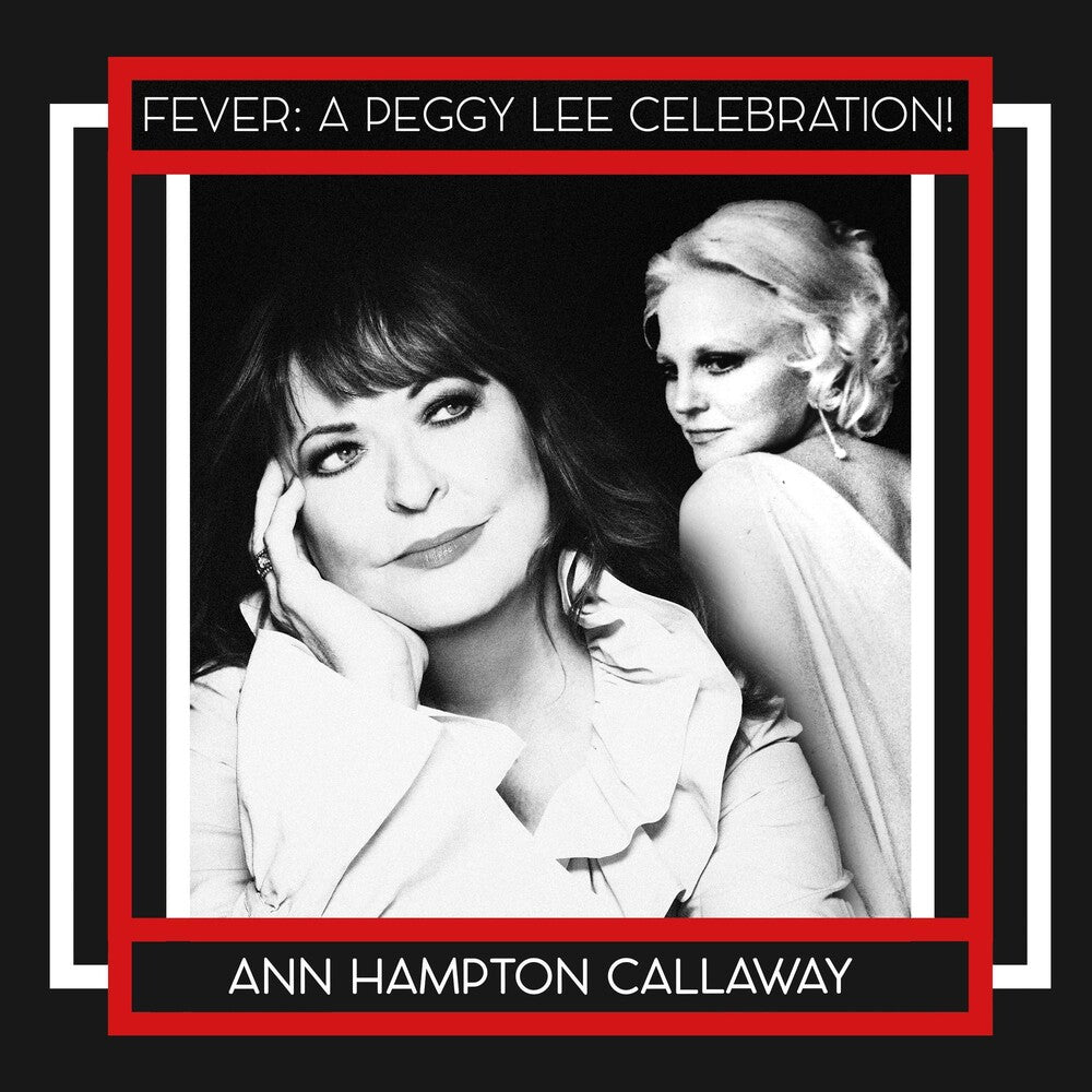 Ann Hampton Callaway - FEVER: A PEGGY LEE CELEBRATION! Music CD