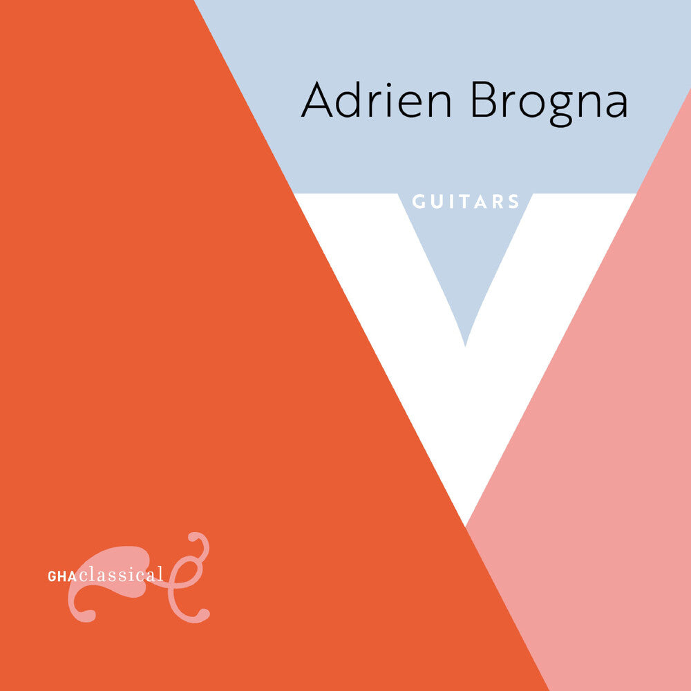 Adrien Brogna - V: Guitar Music By Chopin Legnani Coste & Sor Music CD