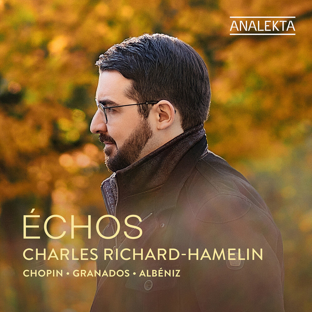 Albeniz / Chopin / Granados / Richard-Hamelin - Echos [CD]