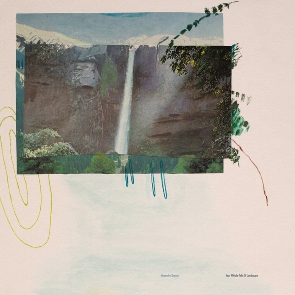 Alexandra Spence - Your Whistle Tells Of Landscape [LP] Vinyl Record