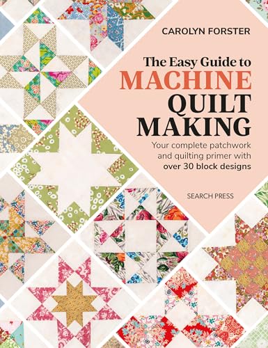 The Easy Guide to Machine Quiltmaking: Your Complete Patchwork and Quilting Primer with Over 30 Block Designs - Paperback-0